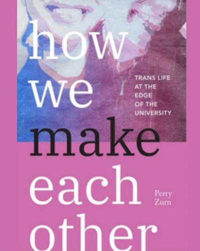 How we make each other by Perry Zurn
